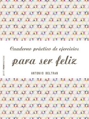 cover image of Cuaderno práctico de ejercicios para ser feliz